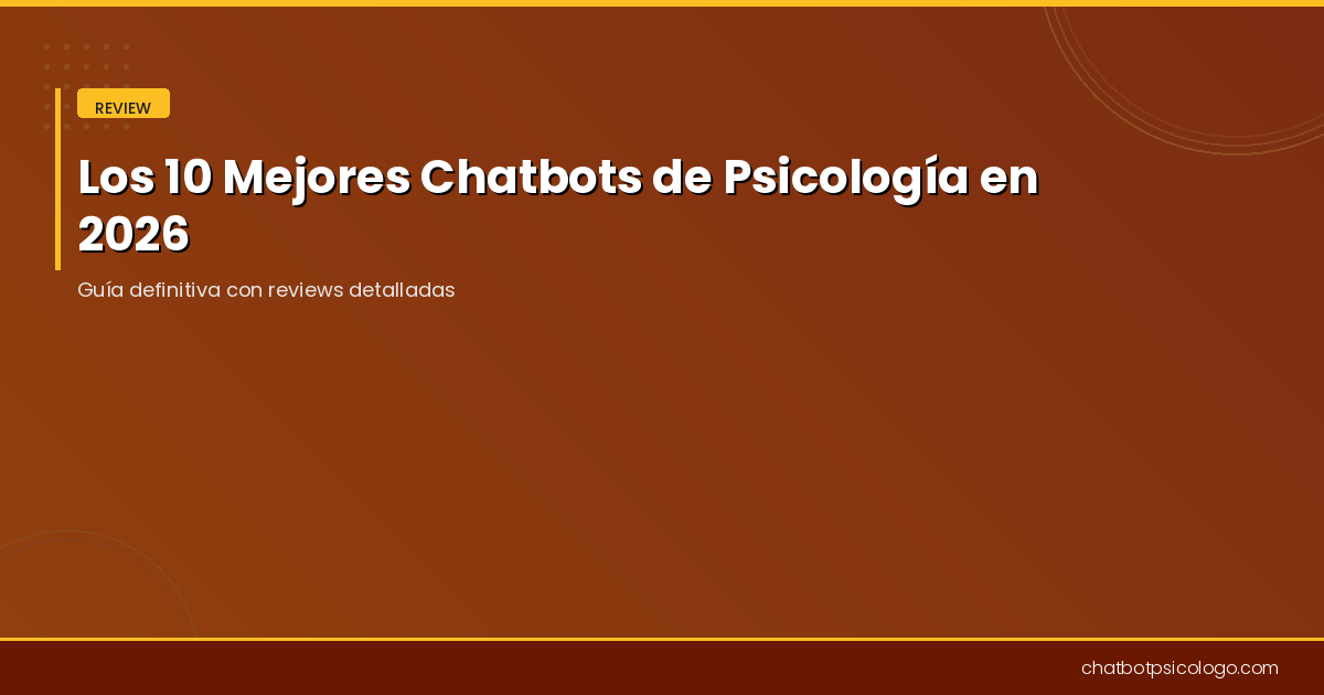 Psicobot 2026: Los Mejores Chatbots de Psicología Gratis en Español