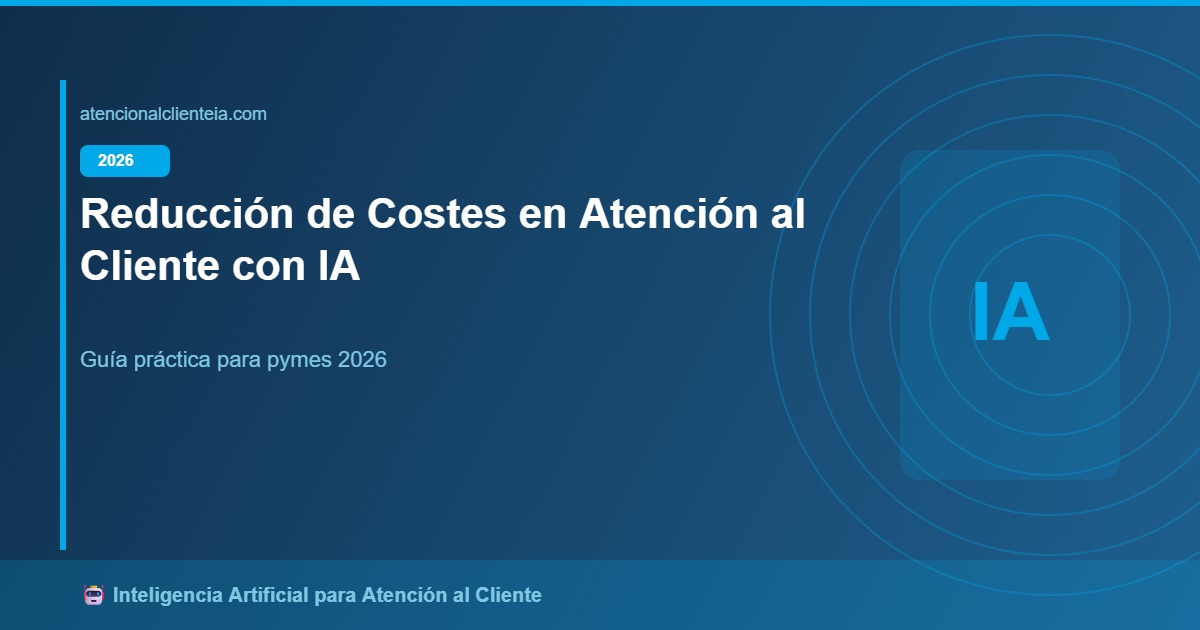 Cómo Implementar un Chatbot IA en tu Empresa 2026