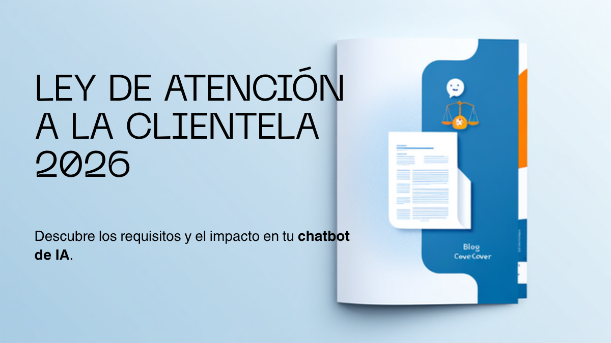 Ley 10/2025 de Atención a la Clientela: obligaciones 2026 y cómo afecta a tu chatbot de IA