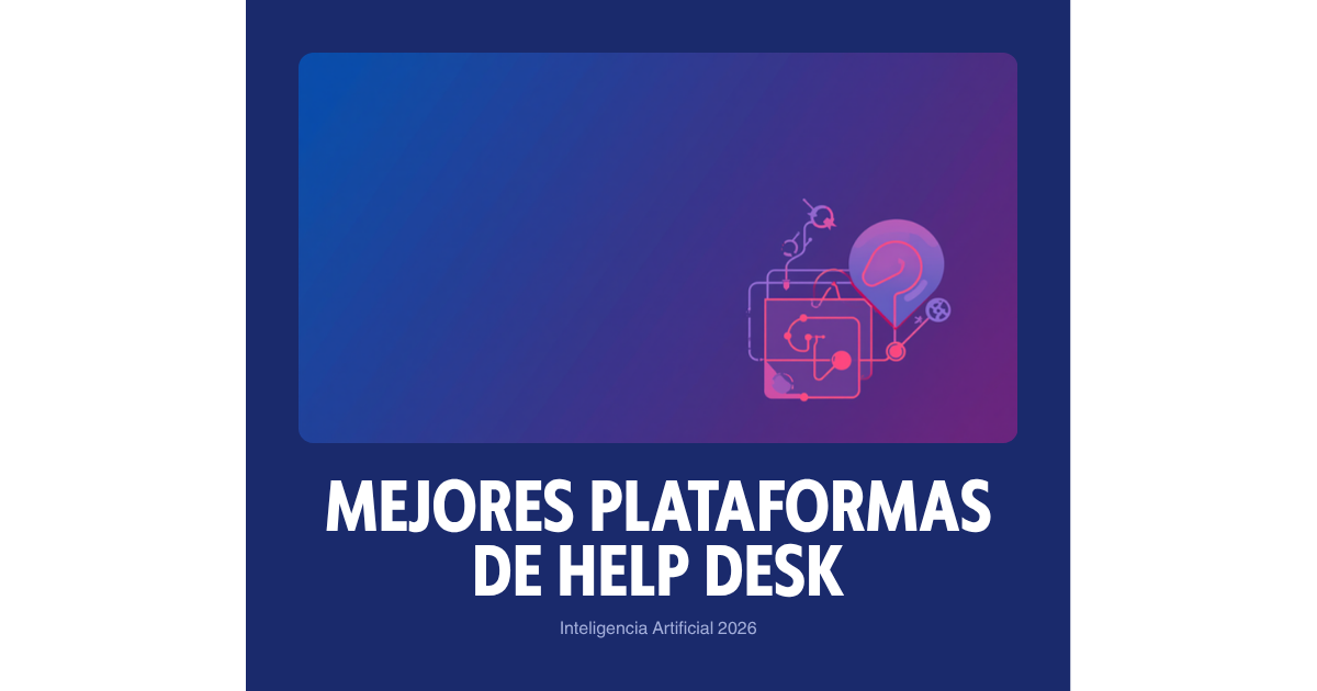 Mejores Plataformas de Help Desk con IA 2026